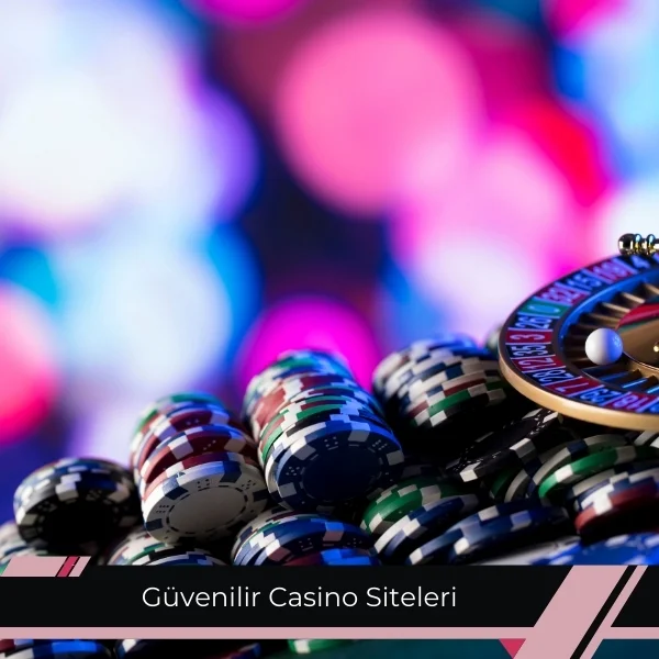 Güvenilir Casino Siteleri